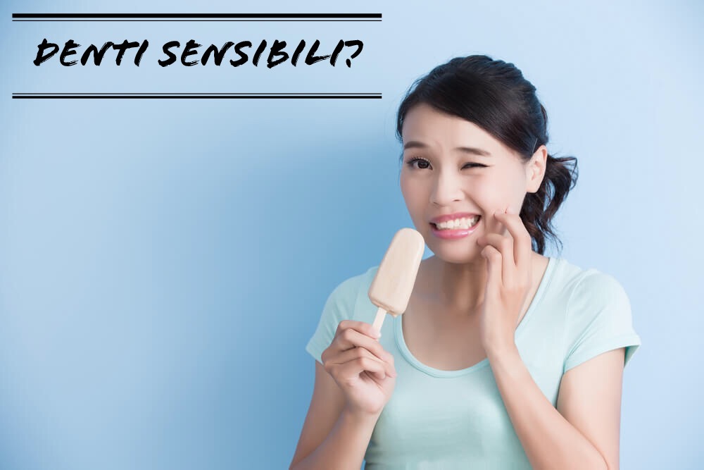 Denti sensibili?